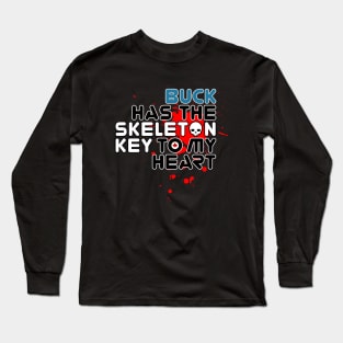 Buck has the Skeleton Key to my Heart Long Sleeve T-Shirt